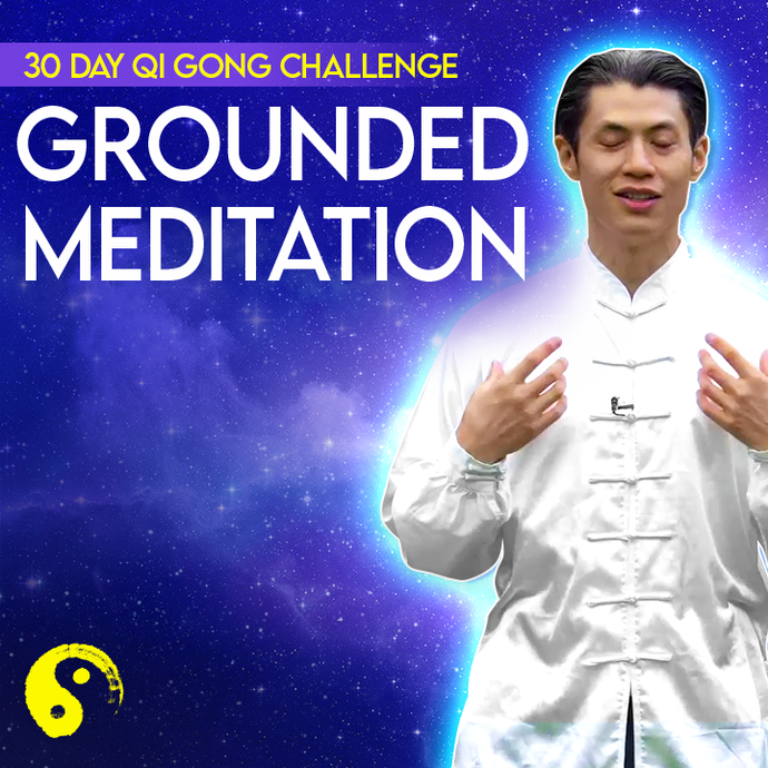 Day 10: Qi Gong Meditation to Help You Feel Grounded