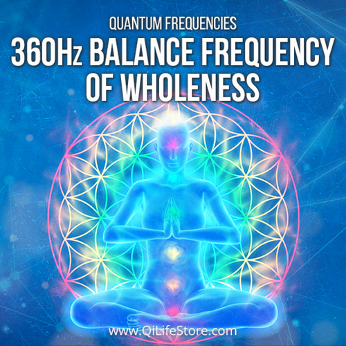 360 Hz Balance Frequency of Wholeness Series - Qi Life Store 