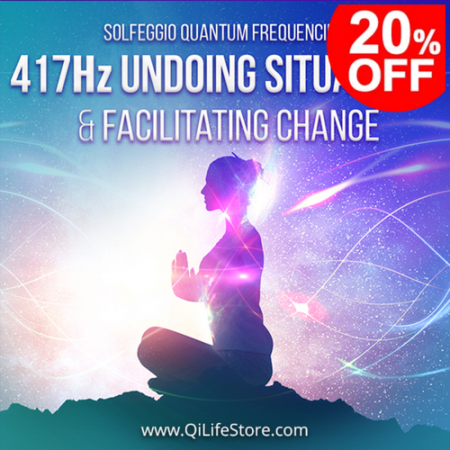 417 Hz Undoing Situations And Facilitating Change Quantum Frequencies