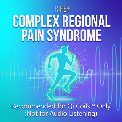 Complex Regional Pain Syndrome - Rife+ Frequency Protocols