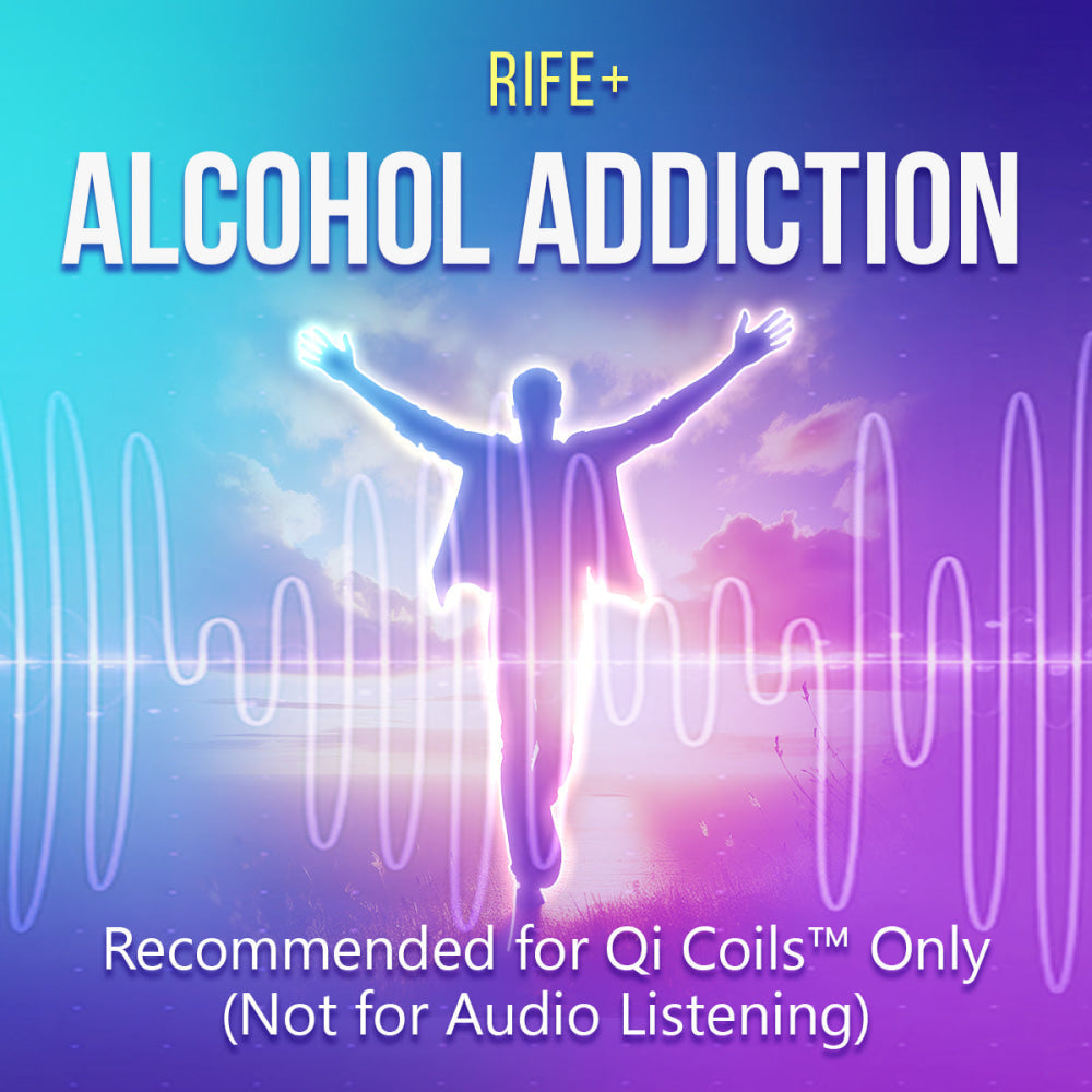 Alcohol Addiction - Rife+ Frequency Protocols - Qi Life Store 