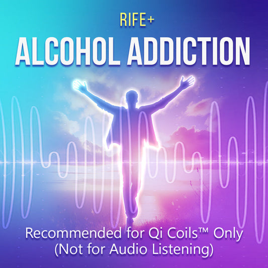 Alcohol Addiction - Rife+ Frequency Protocols - Qi Life Store 
