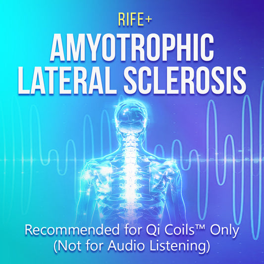 Amyotrophic Lateral Sclerosis - Rife+ Frequency Protocols - Qi Life Store 