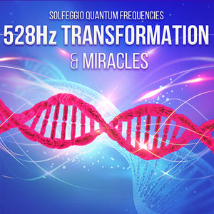 Solfeggio 528 - Transformation and Miracles (DNA Repair)