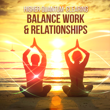 Cargar imagen en el visor de la galería, Balance Work &amp; Relationships | Higher Quantum Frequencies