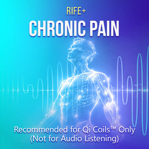Chronic Pain - Rife+ Frequency Protocols - Qi Life Store 