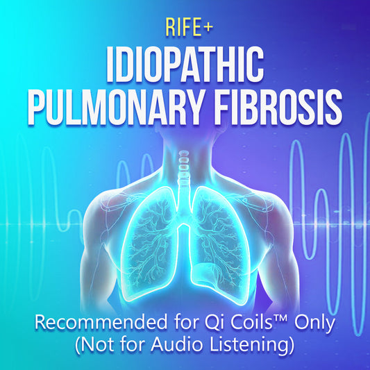 Idiopathic Pulmonary Fibrosis - Rife+ Frequency Protocols - Qi Life Store 