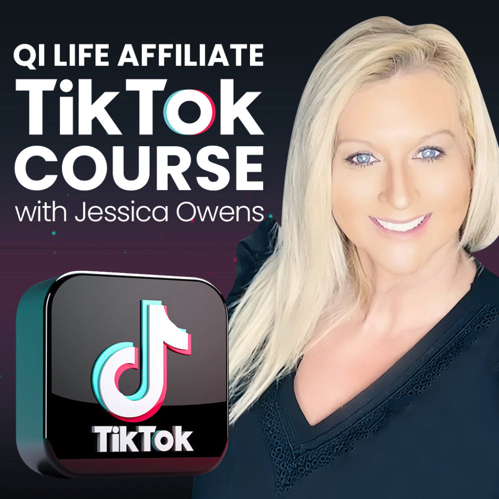 Qi Life Affiliate - Tiktok Mastery Course - Qi Life Store 