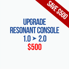 Chargez l'image dans la visionneuse de la galerie, Resonant Console 2 Upgrade (from Resonant Console 1)
